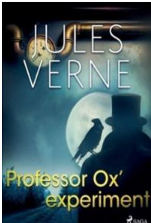 Professor Ox' experiment by Jules Verne