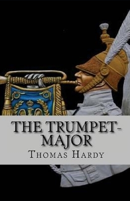 The Trumpet-Major Illustrated by Thomas Hardy