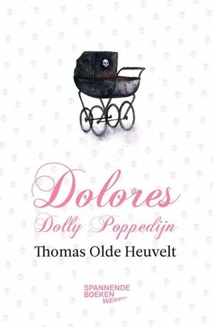 Dolores Dolly Poppedijn by Thomas Olde Heuvelt