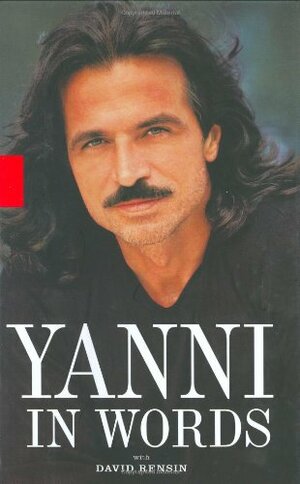Yanni in Words by Yanni, David Rensin