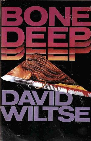 Bone Deep by David Wiltse