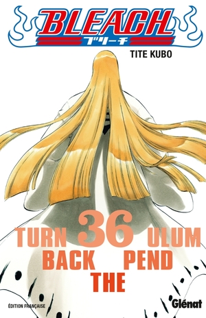 Bleach, Tome 36: Turn back the Pendulum by Tite Kubo
