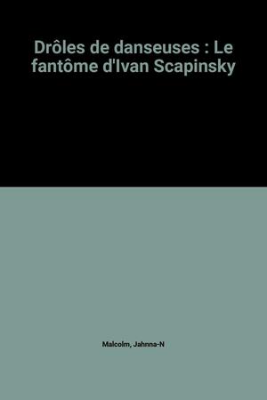 Le Fantôme d'Ivan Scapinsky by Jahnna N. Malcolm