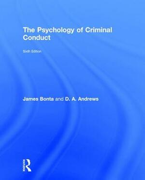 The Psychology of Criminal Conduct by D. a. Andrews, James Bonta