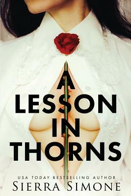A Lesson in Thorns by Sierra Simone