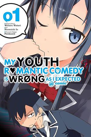 My Youth Romantic Comedy Is Wrong, As I Expected @ comic, Vol. 1 (manga) by Wataru Watari