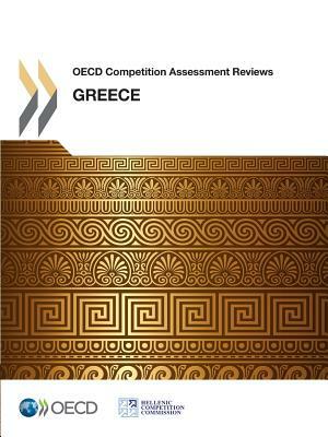 OECD Competition Assessment Reviews: Greece by OECD