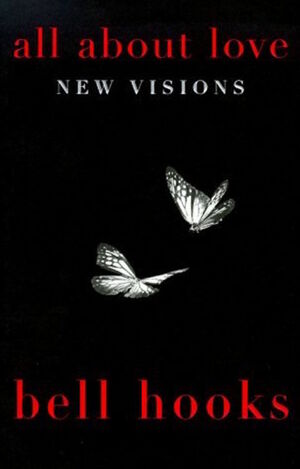 All About Love: New Visions by bell hooks