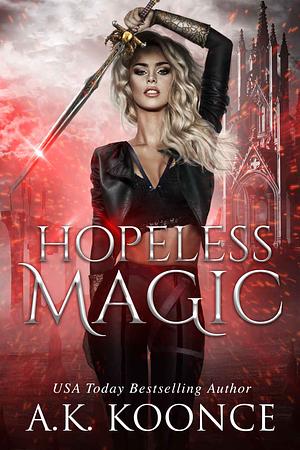 Hopeless Magic by A.K. Koonce