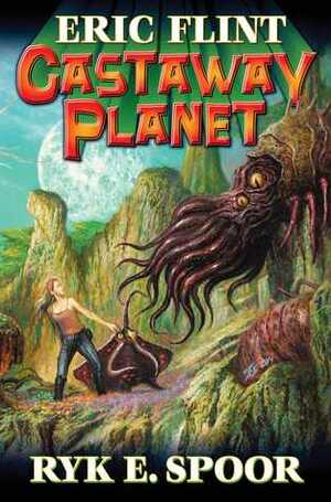 Castaway Planet by Ryk E. Spoor, Eric Flint