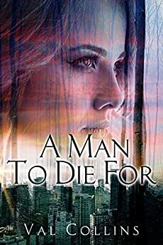 A Man To Die For: A Short Story by Val Collins