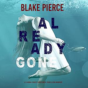 Already Gone by Blake Pierce