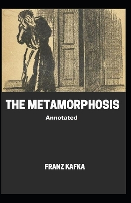 The Metamorphosis Annotated by Franz Kafka