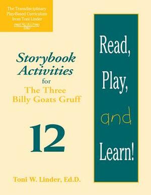 Read, Play, and Learn!(r) Module 12: Storybook Activities for the Three Billy Goats Gruff by Richard Hire, Michelle Gauthreaux, Myriam Baker