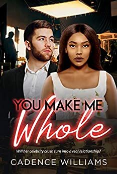 You Make Me Whole by Cadence Williams