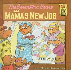 The Berenstain Bears and Mama's New Job by Jan Berenstain, Stan Berenstain