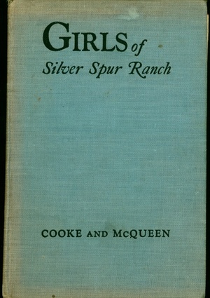 Girls of Silver Spur Ranch by Anne McQueen, Grace MacGowan Cooke