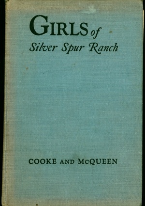 Girls of Silver Spur Ranch by Grace MacGowan Cooke, Anne McQueen