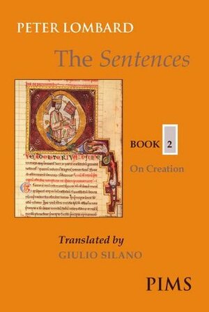The Sentences: Book 2: On Creation by Peter Lombard