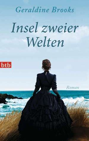 Insel zweier Welten by Geraldine Brooks, Judith Schwaab