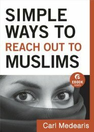 Simple Ways to Reach Out to Muslims: Gaining Understanding and Building Relationships by Carl Medearis