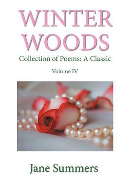 Winter Woods: Collection of Poems: a Classic by Jane Summers