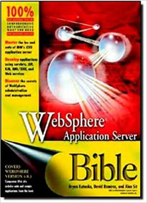 Websphere Application Server Bible by Bryon Kataoka