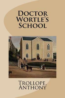 Doctor Wortle's School by Anthony Trollope