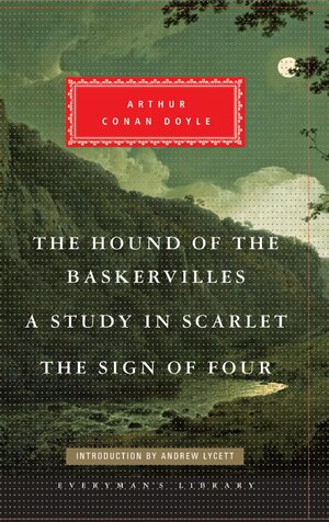The Hound of the Baskervilles, A Study in Scarlet, The Sign of Four by Arthur Conan Doyle