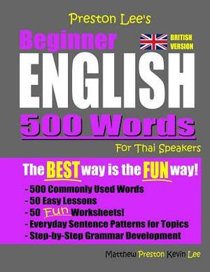 Preston Lee's Beginner English 500 Words For Thai Speakers (British Version) by Matthew Preston, Kevin Lee