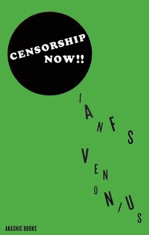 Censorship Now!! by Ian F. Svenonius