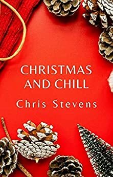 Christmas and Chill by Chris Stevens