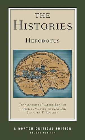 The Histories: The Complete Translation, Backgrounds, Commentaries by Walter Blanco, Jennifer Tolbert Roberts