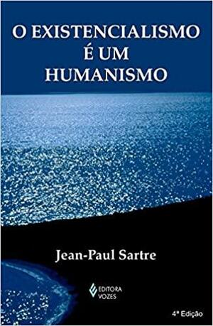 O existencialismo é um humanismo by Jean-Paul Sartre