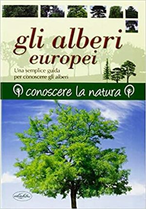 Gli alberi europei by Keith Rushforth