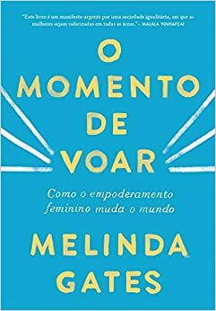 O momento de voar by Melinda French Gates