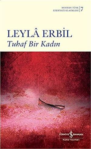 Tuhaf Bir Kadın by Leylâ Erbil