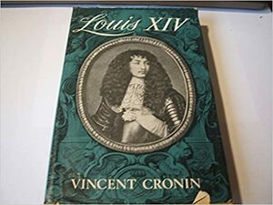 Louis XIV by Vincent Cronin