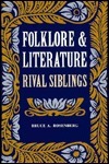 Folklore And Literature: Rival Siblings by Bruce A. Rosenberg