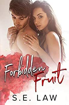 Forbidden Fruit by S.E. Law