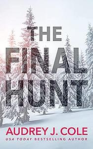 The Final Hunt by Audrey J. Cole