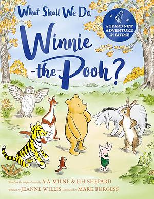 What Shall We Do, Winne-the-Pooh? by Jeanne Willis