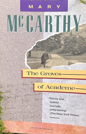 The Groves of Academe by Mary McCarthy