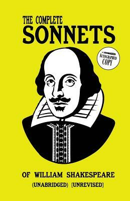 The Complete Sonnets of William Shakespeare: (unabridged) (Unrevised) by William Shakespeare