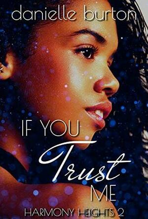 If You Trust me (Harmony Heights Book 2) by Danielle Burton