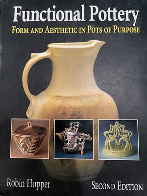 Functional Pottery: Form and Aesthetic in Pots of Purpose by Robin Hopper