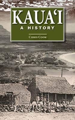 Kaua'i: A History by Chris Cook