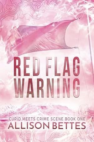 Red Flag Warning by Allison Bettes
