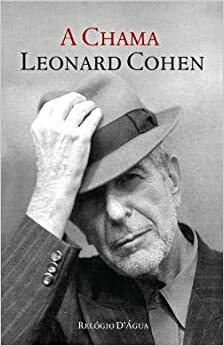 A Chama by Leonard Cohen, Inês Dias
