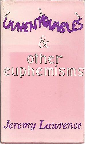 Unmentionables and other euphemisms by Jeremy Lawrence